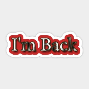 I'm Back Typing Multiple Colours ! Sticker